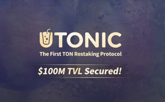 UTONIC Protocol Reaches $100M TVL with TON's First Restaking Solution