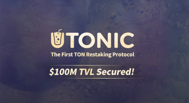 UTONIC Protocol Reaches $100M TVL with TON's First Restaking Solution